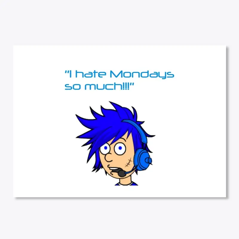 Moods Collection - I hate Mondays!